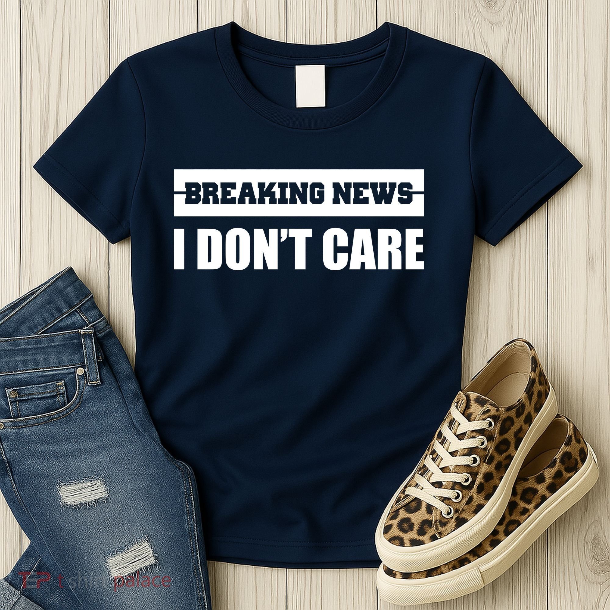 Breaking News I Don't Care Women's T-Shirt