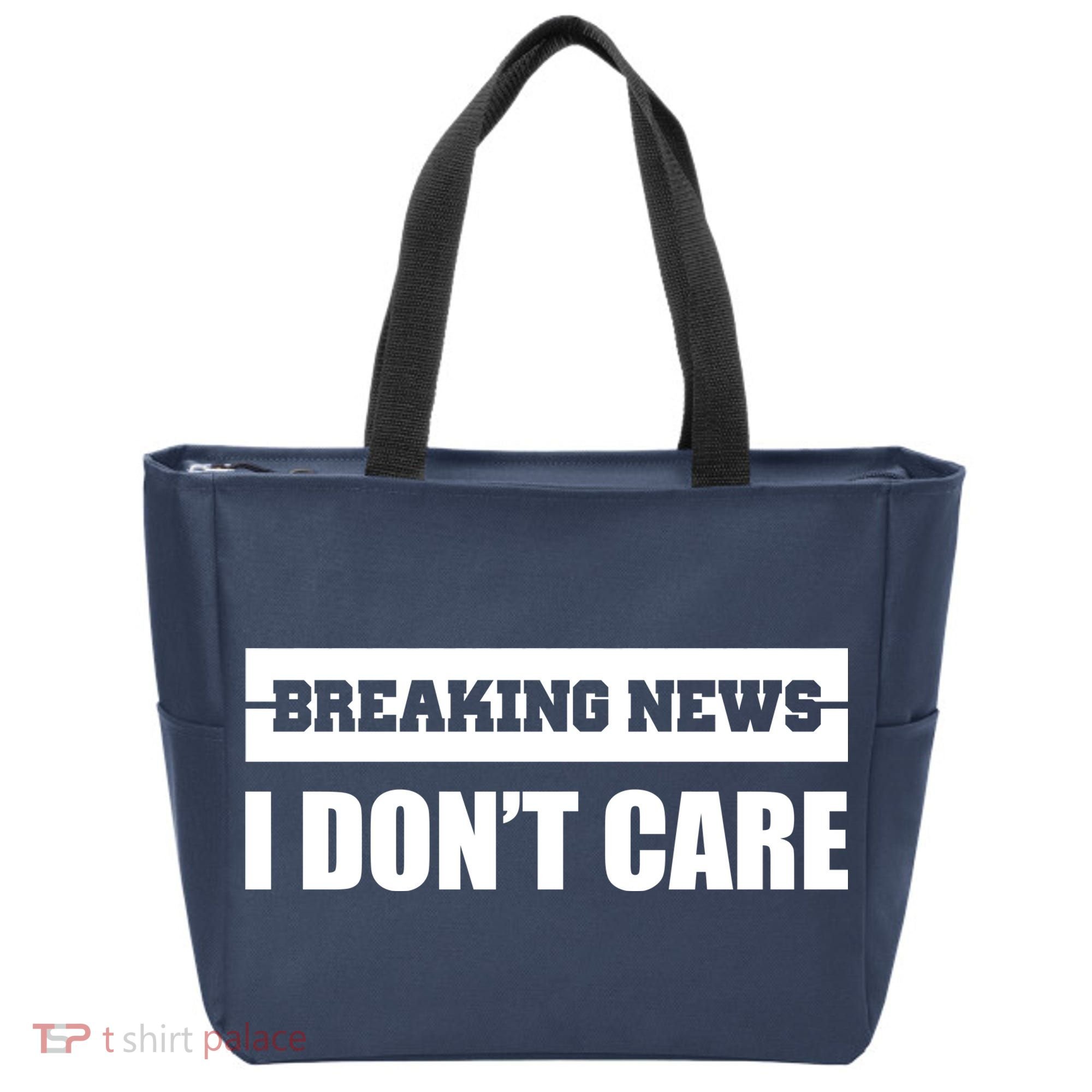 Breaking News I Don't Care Tote Bag