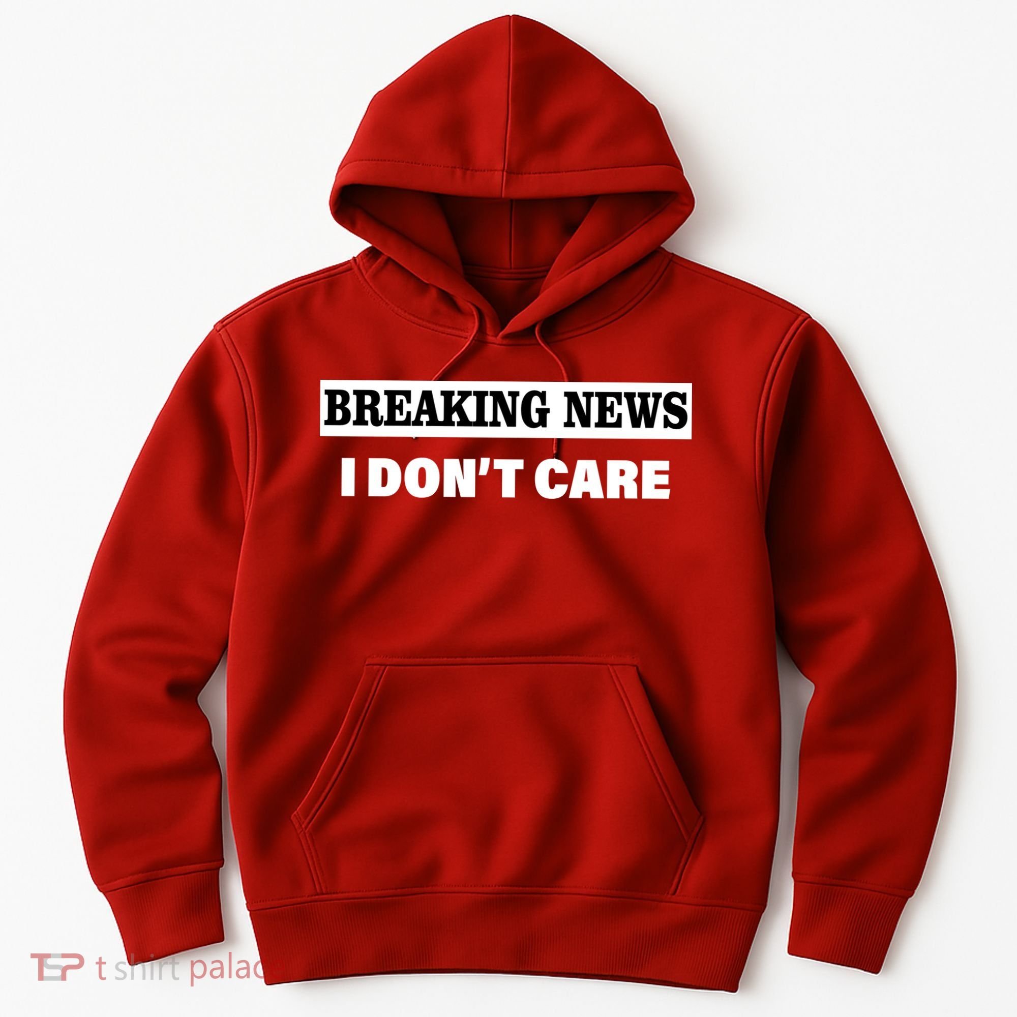 Breaking News I Don't Care Funny Meme Hoodie