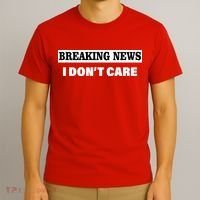 Breaking News I Don't Care Funny Meme T-Shirt thumb 3