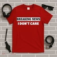 Breaking News I Don't Care Funny Meme T-Shirt thumb 5