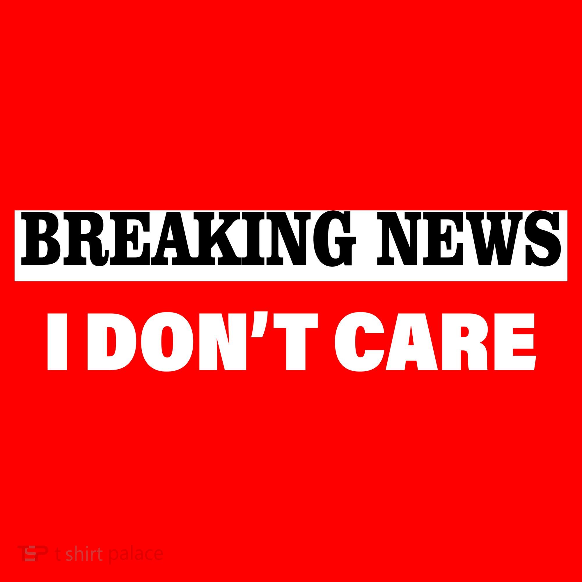 Breaking News I Don't Care Funny Meme Women's Tank Top