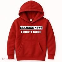 Breaking News I Don't Care Funny Meme Kids Hoodie thumb 0