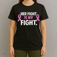Breast Cancer Awareness Her Fight Is My Fight T-Shirt thumb 4