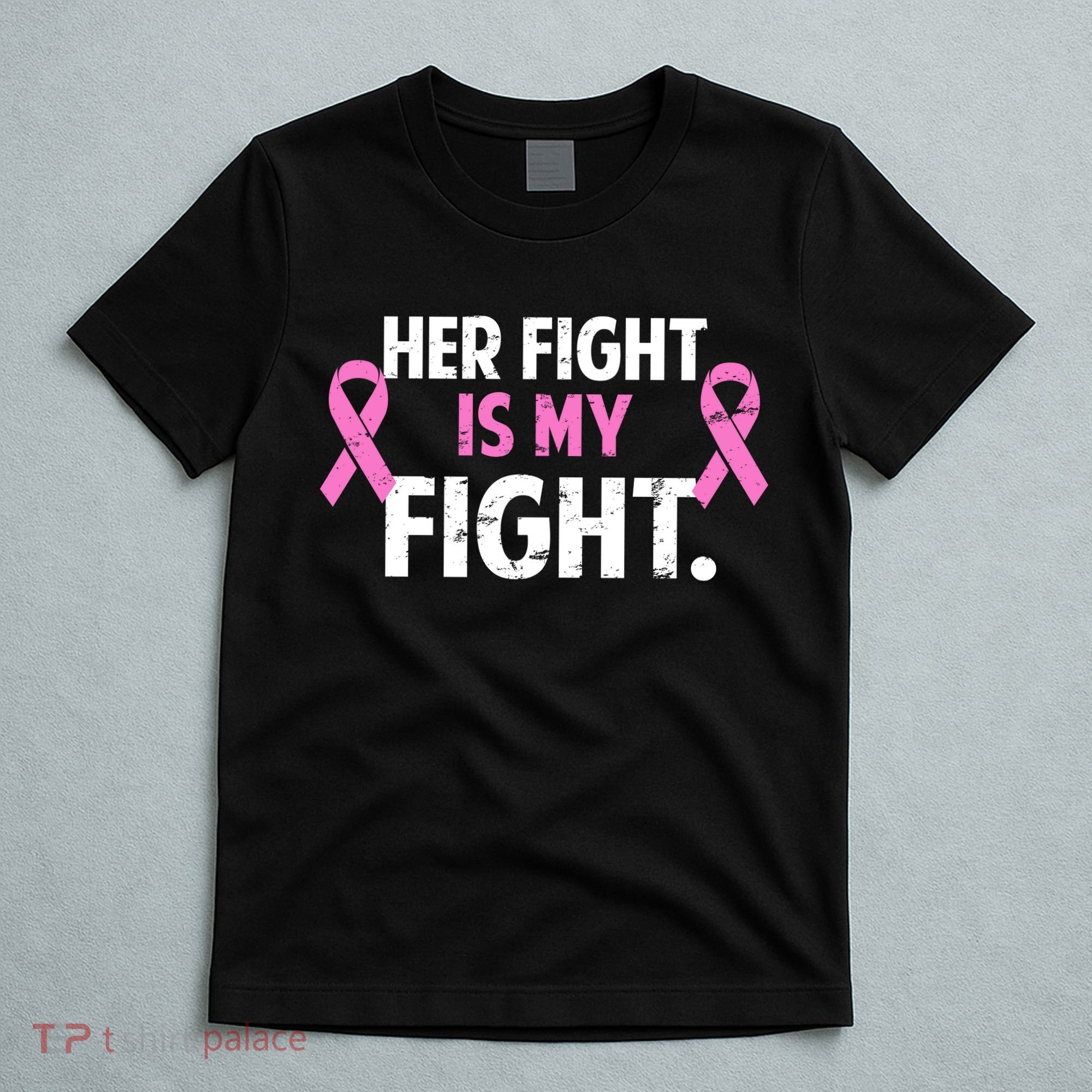 Breast Cancer Awareness Her Fight Is My Fight T-Shirt