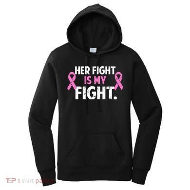 Breast Cancer Awareness Her Fight Is My Fight Women's Hoodie