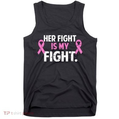 Breast Cancer Awareness Her Fight Is My Fight Tank Top