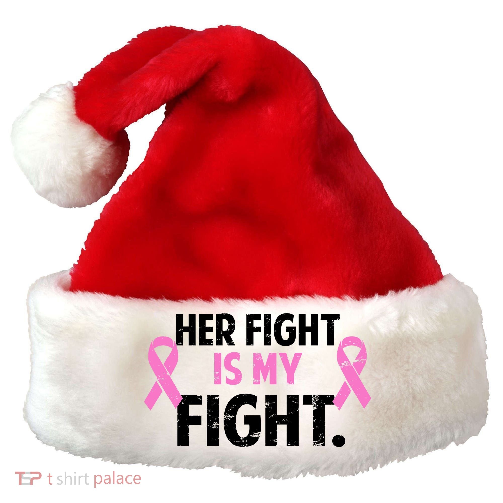 Breast Cancer Awareness Her Fight Is My Fight Santa Hat
