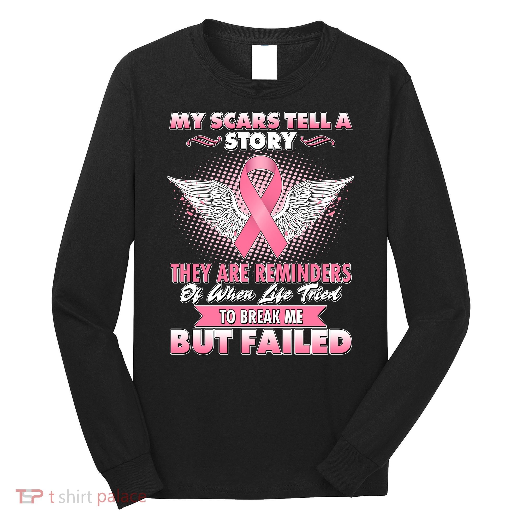 Breast Cancer Awareness My Scars Tell A Story Long Sleeve Shirt