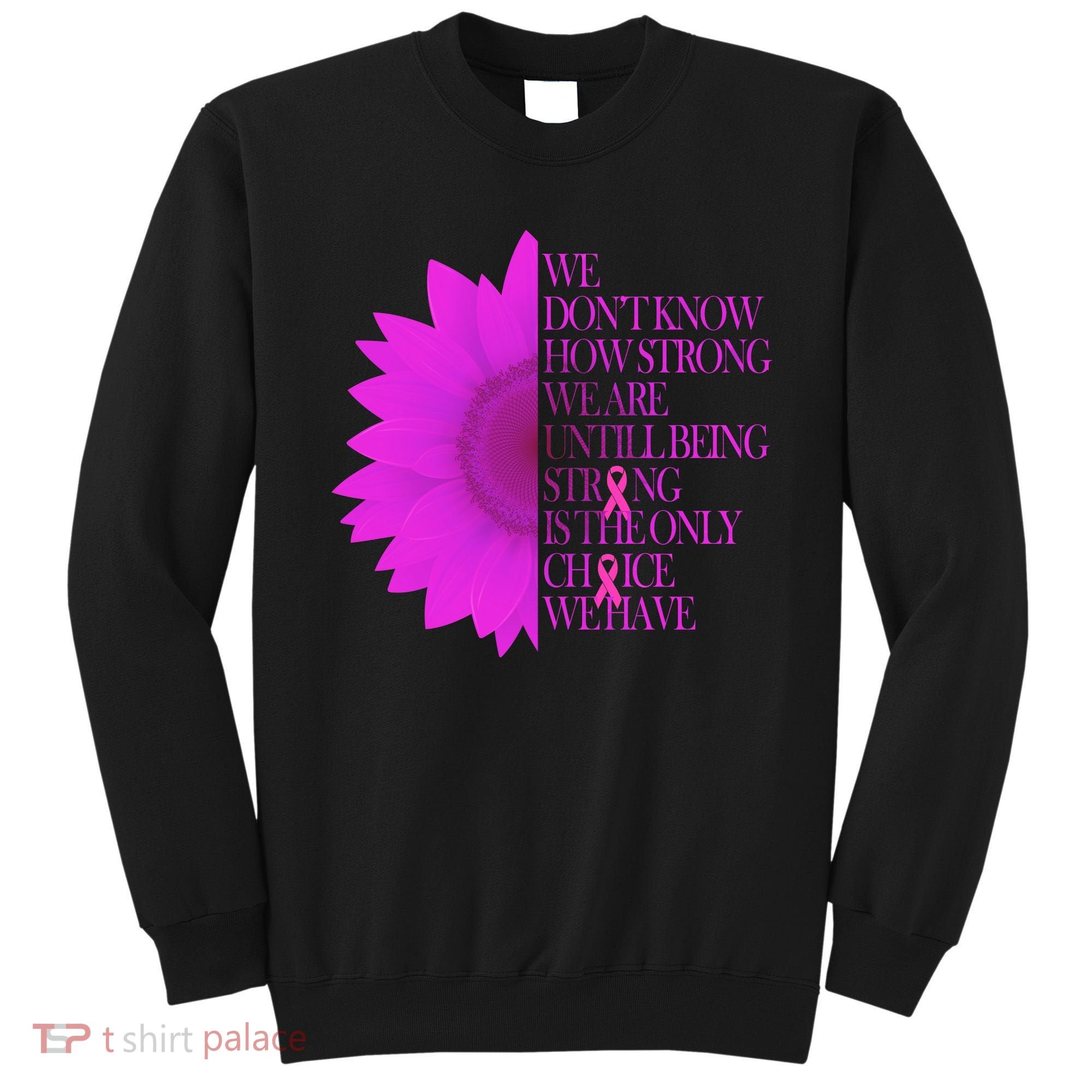 Breast Cancer Awareness Sunflower Quote Sweatshirt