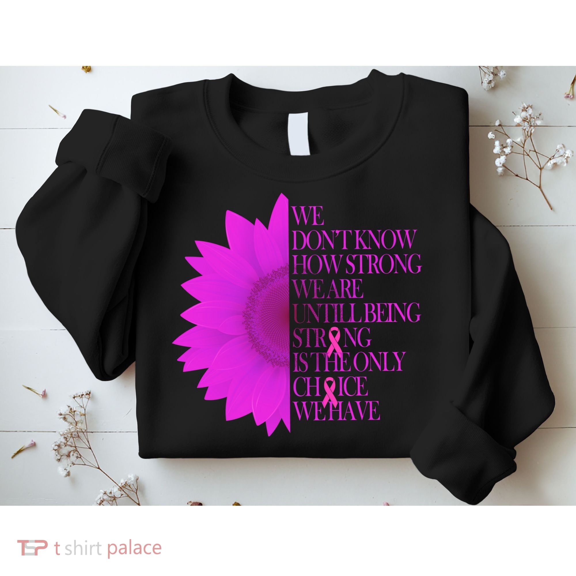 Breast Cancer Awareness Sunflower Quote Sweatshirt