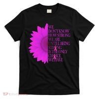 Breast Cancer Awareness Sunflower Quote T-Shirt thumb 0
