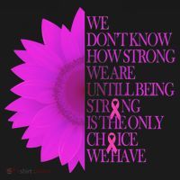Breast Cancer Awareness Sunflower Quote T-Shirt thumb 7