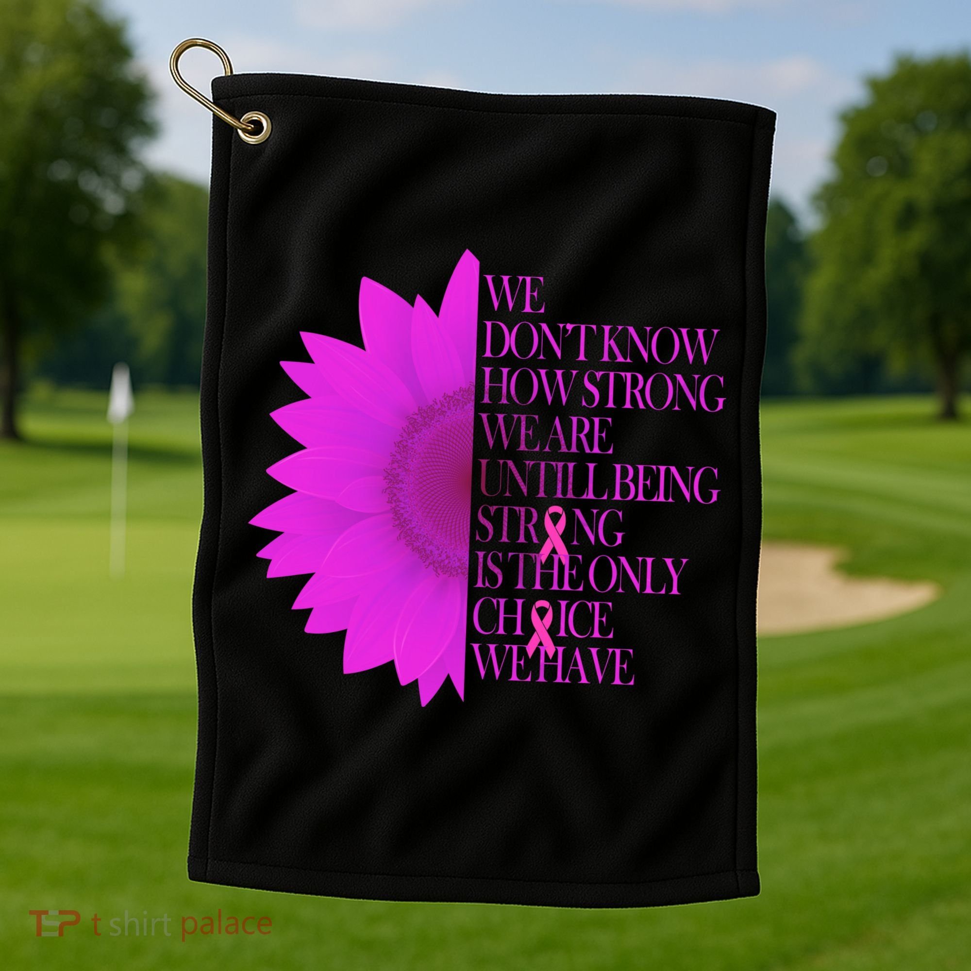 Breast Cancer Awareness Sunflower Quote Golf Towel