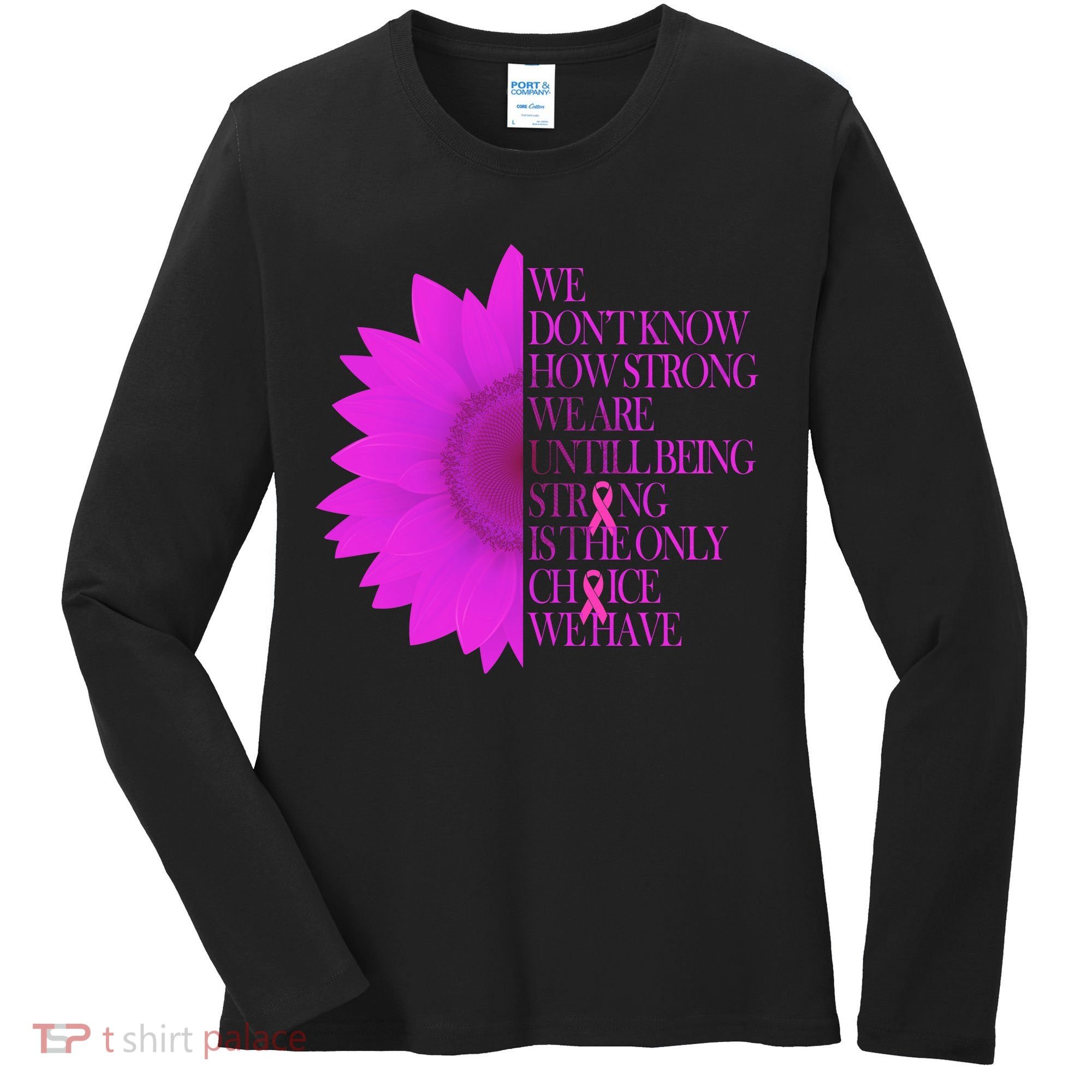Breast Cancer Awareness Sunflower Quote Women's Long Sleeve Shirt