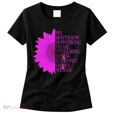 Breast Cancer Awareness Sunflower Quote Women's T-Shirt
