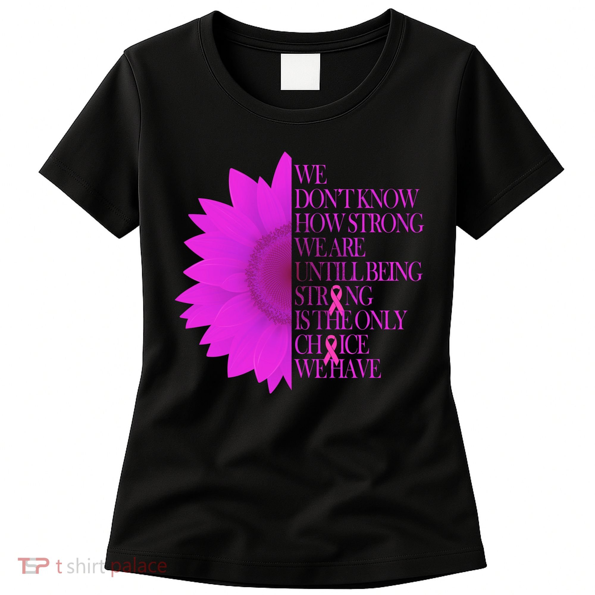 Breast Cancer Awareness Sunflower Quote Women's T-Shirt