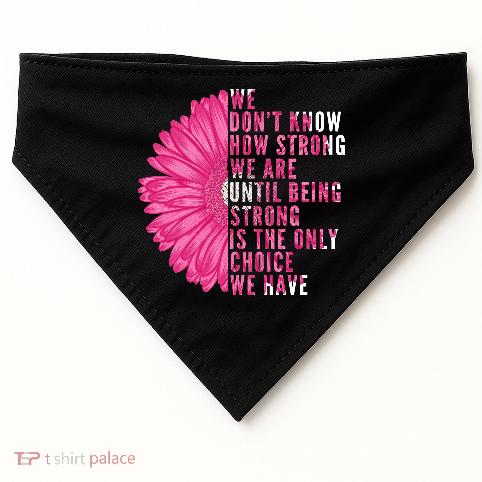Breast Cancer Being Strong Is The Only Thing We Have USA-Made Doggie Bandana