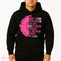 Breast Cancer Being Strong Is The Only Thing We Have Hoodie thumb 2