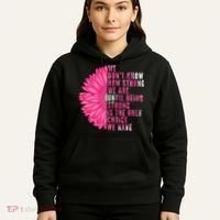 Breast Cancer Being Strong Is The Only Thing We Have Hoodie thumb 5