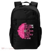 Breast Cancer Being Strong Is The Only Thing We Have Backpack thumb 0