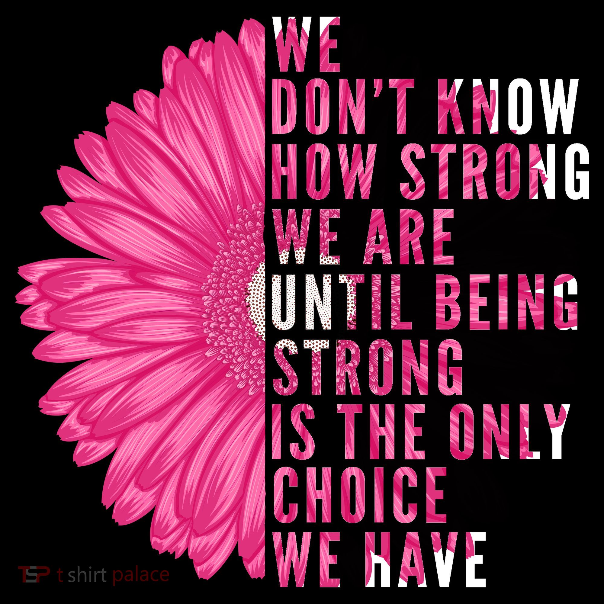 Breast Cancer Being Strong Is The Only Thing We Have Women's Tank Top