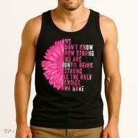 Breast Cancer Being Strong Is The Only Thing We Have Tank Top thumb 3
