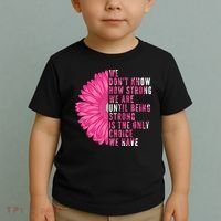 Breast Cancer Being Strong Is The Only Thing We Have Toddler T-Shirt thumb 2