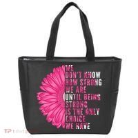 Breast Cancer Being Strong Is The Only Thing We Have Tote Bag thumb 0