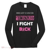 Breast Cancer Beware I Fight Back Long Sleeve Shirt thumb 0