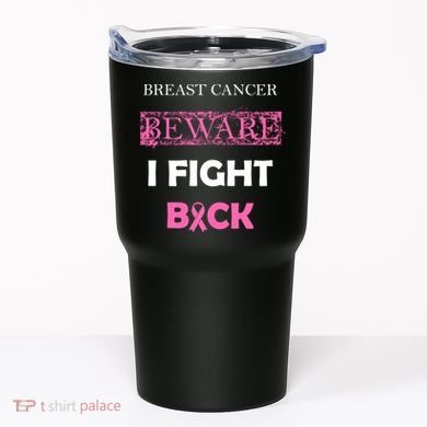 Breast Cancer Beware I Fight Back Tumbler