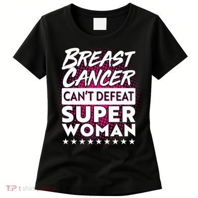 Breast Cancer Can't Defeat Super Woman Women's T-Shirt
