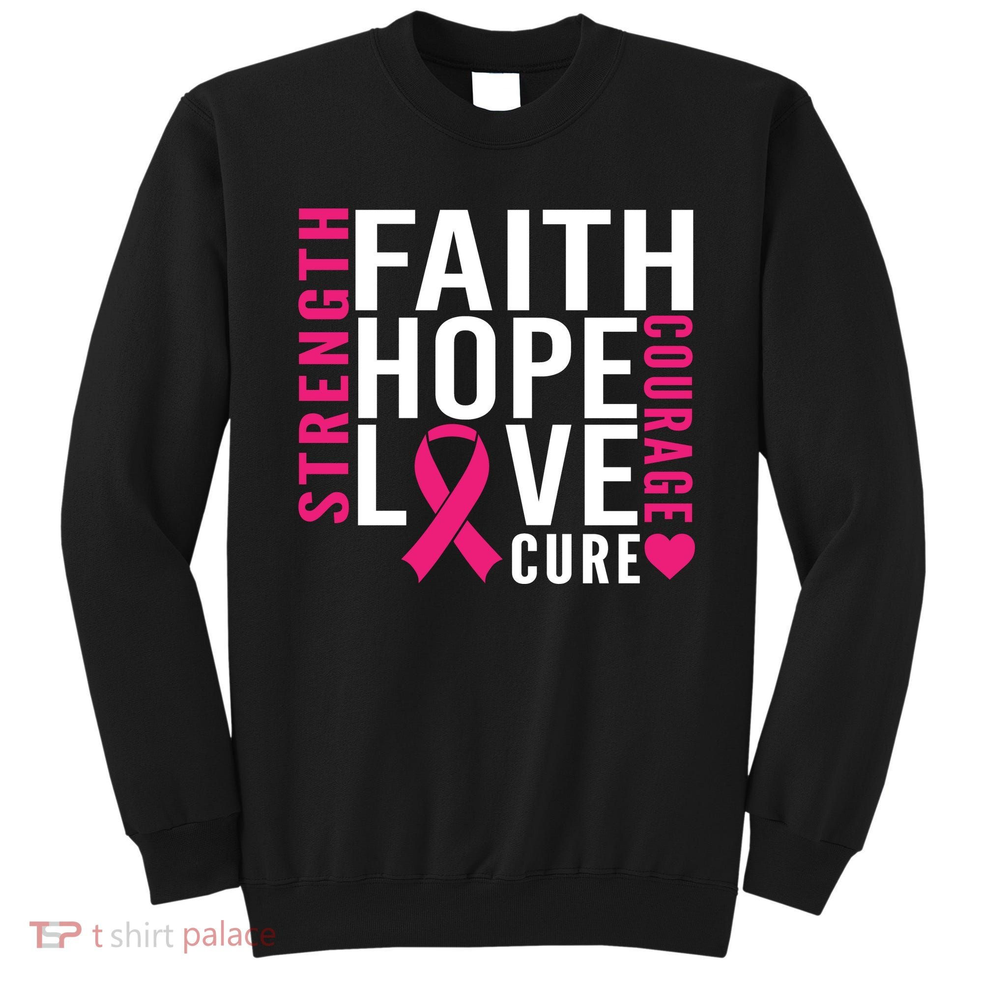 Breast Cancer Faith Hope Love Courage Sweatshirt