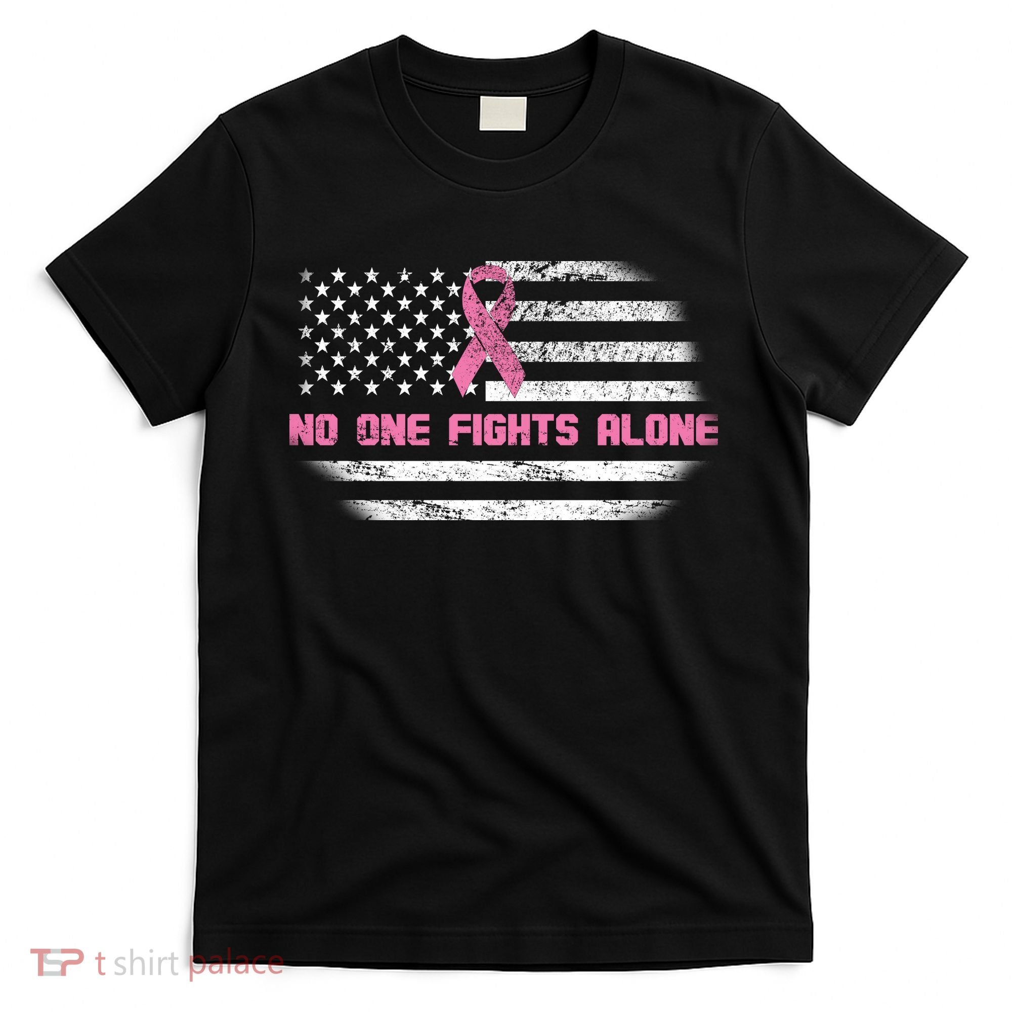 Breast Cancer Flag No One Fights Alone T-Shirt