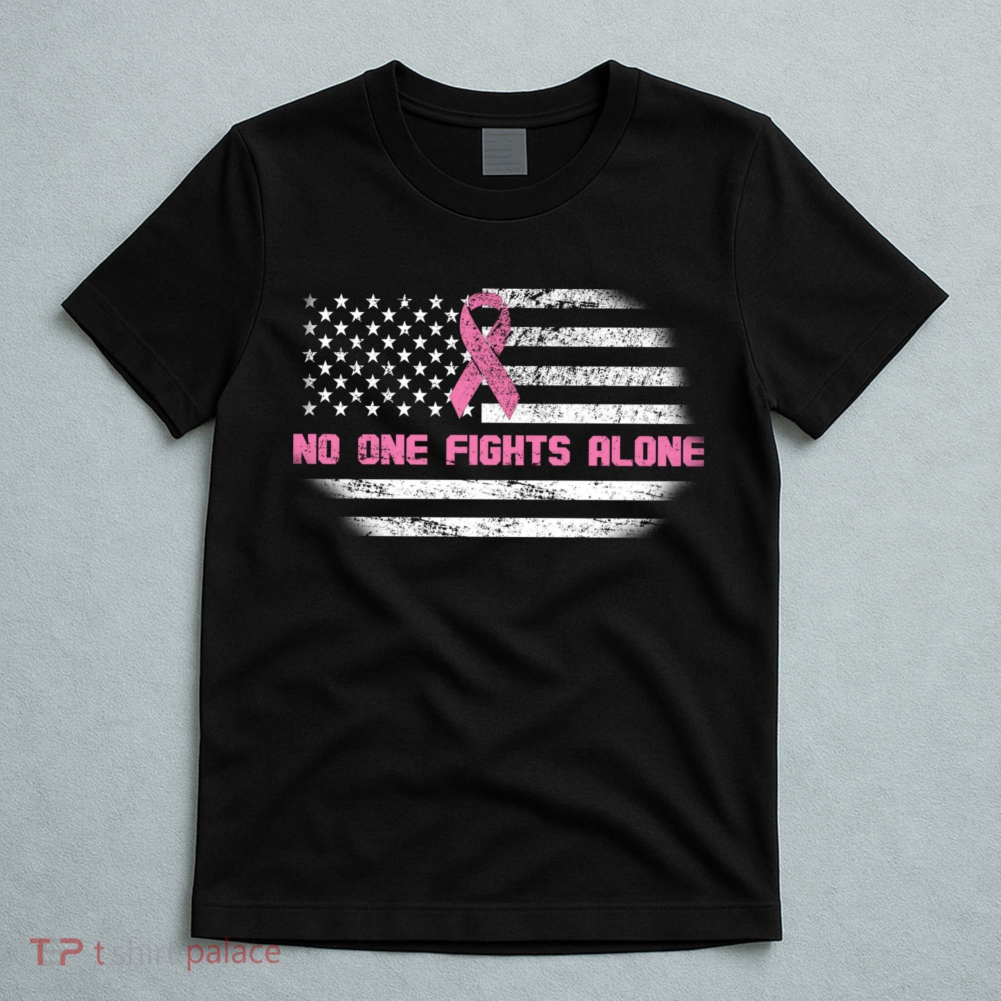 Breast Cancer Flag No One Fights Alone T-Shirt