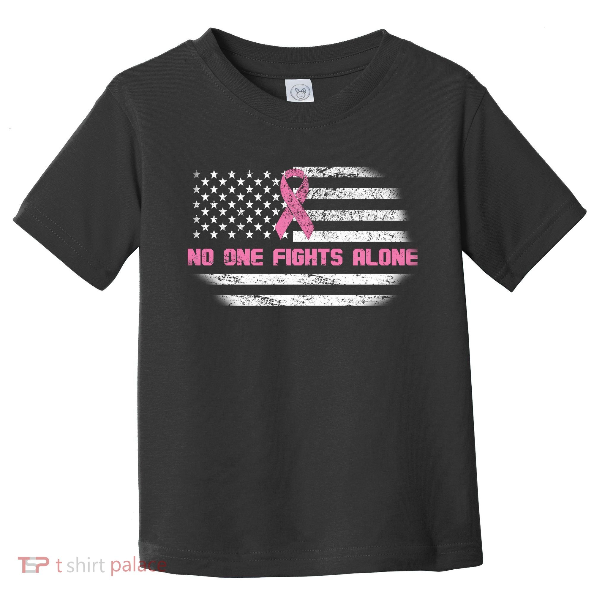 Breast Cancer Flag No One Fights Alone Toddler T-Shirt