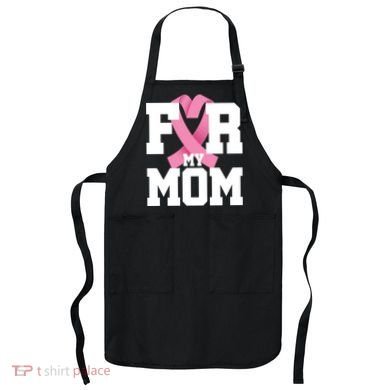 Breast Cancer For My Mom Apron
