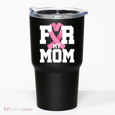 Breast Cancer For My Mom Tumbler