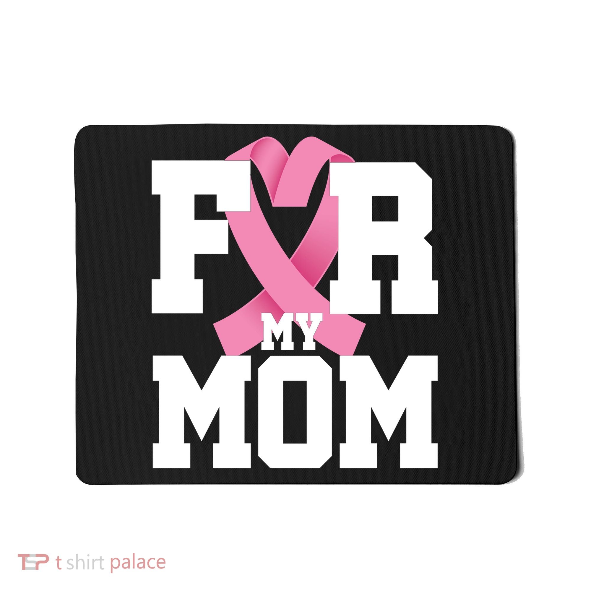 Breast Cancer For My Mom Mousepad