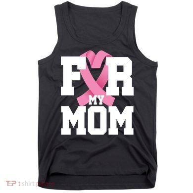 Breast Cancer For My Mom Tank Top