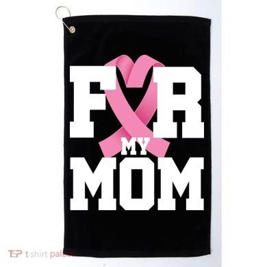 Breast Cancer For My Mom Golf Towel