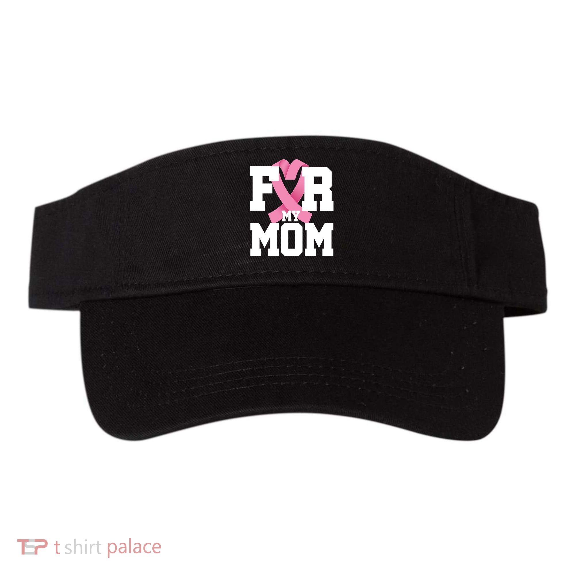 Breast Cancer For My Mom Visor