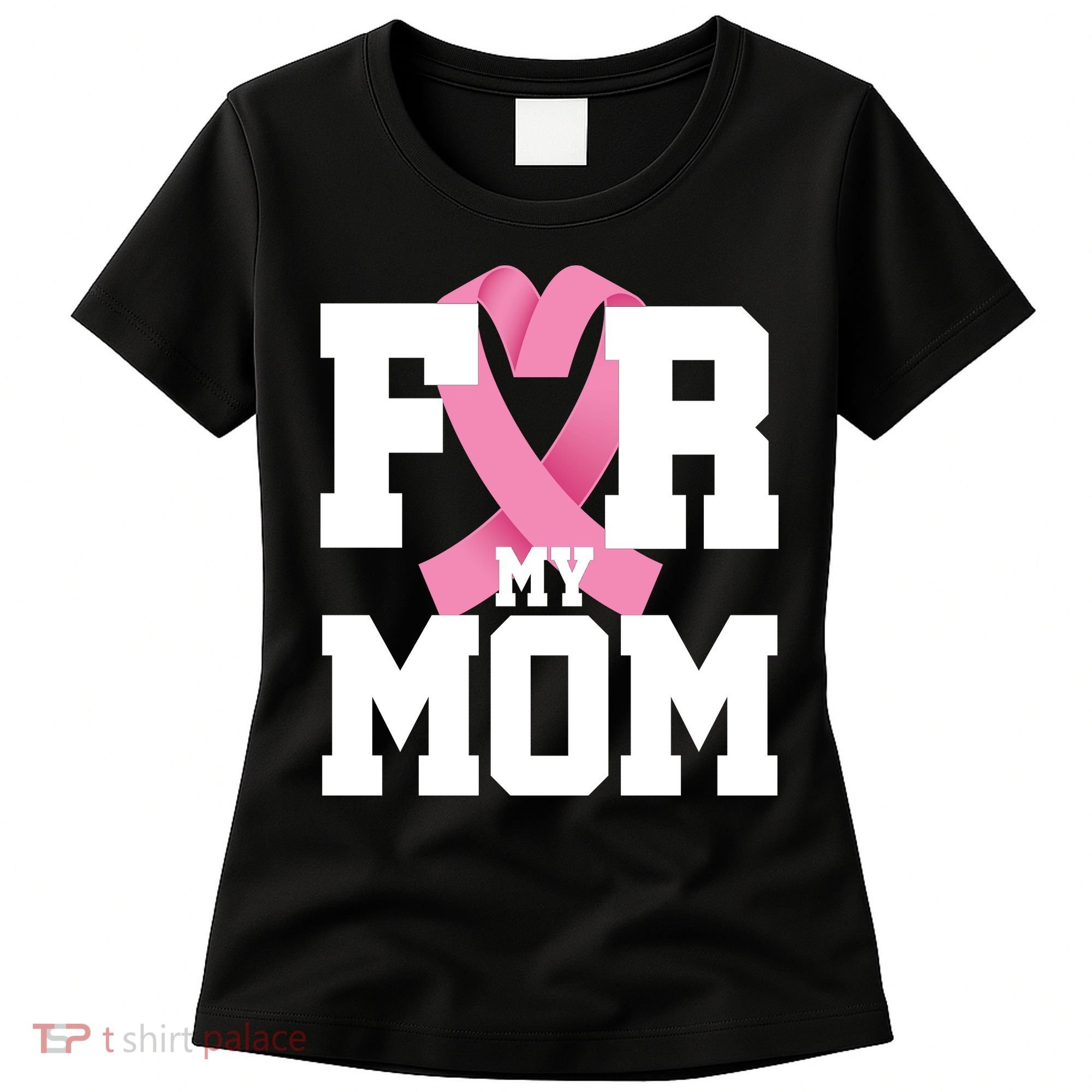 Breast Cancer For My Mom Women's T-Shirt