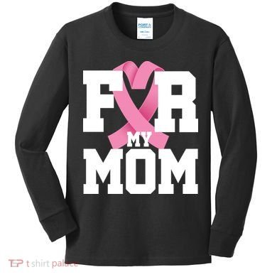 Breast Cancer For My Mom Kids Long Sleeve Shirt