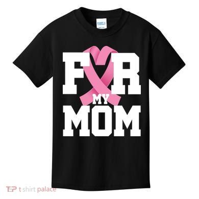 Breast Cancer For My Mom Kids T-Shirt