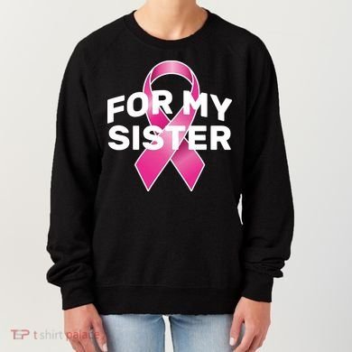 Breast Cancer For My Sister Women's Sweatshirt