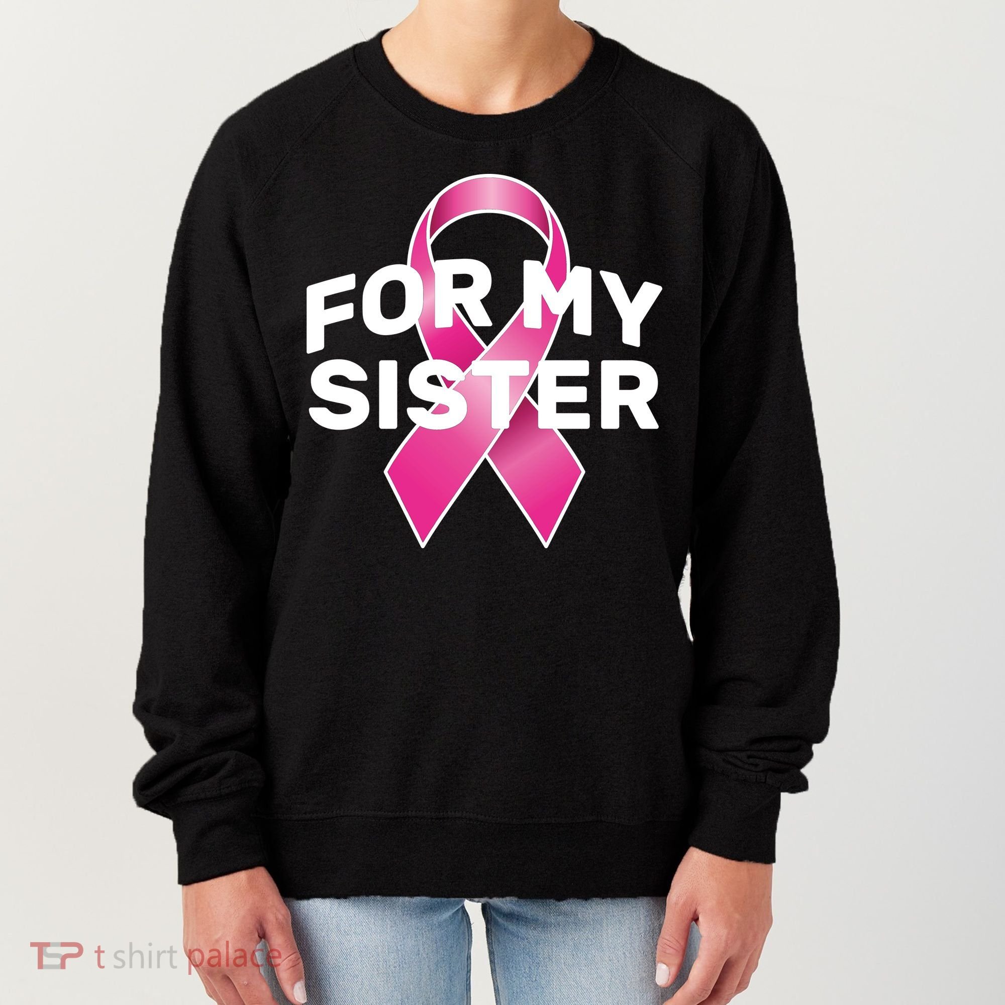 Breast Cancer For My Sister Women's Sweatshirt