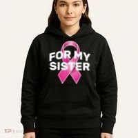 Breast Cancer For My Sister Hoodie thumb 5