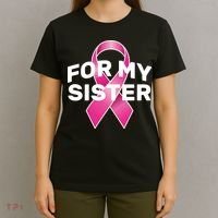 Breast Cancer For My Sister T-Shirt thumb 4