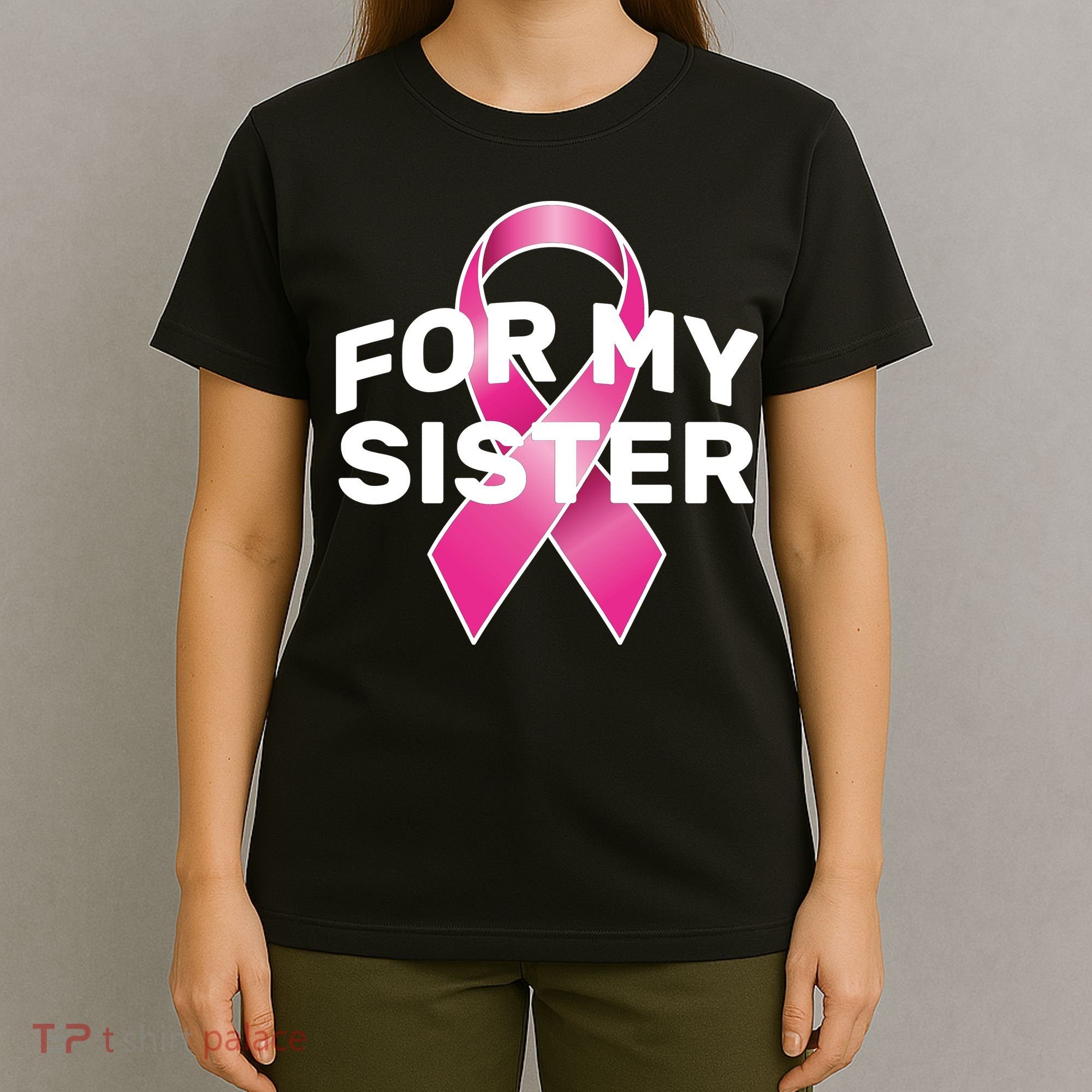 Breast Cancer For My Sister T-Shirt